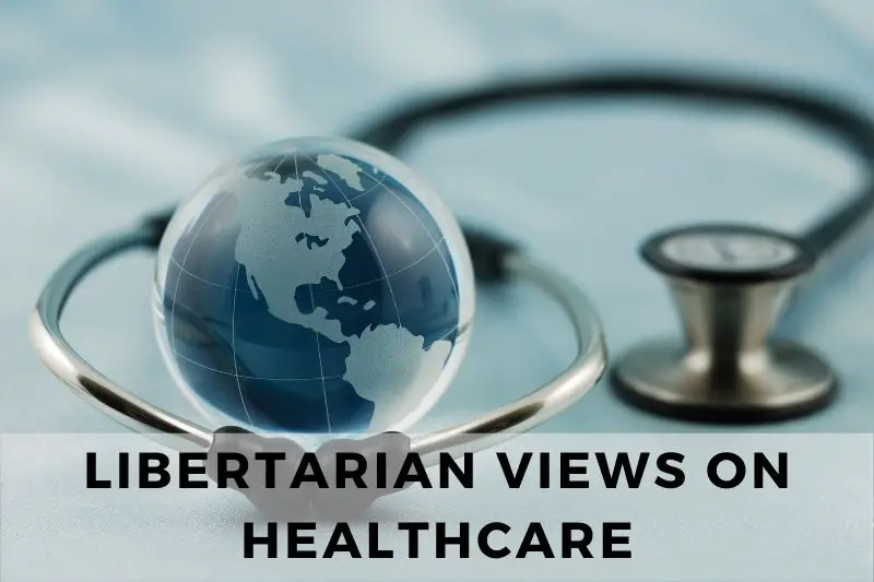 Libertarian Views on Healthcare