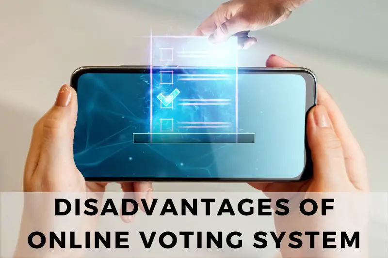 Disadvantages of Online Voting System