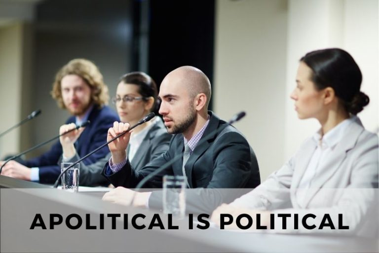 The Illusion of Neutrality: Why Apolitical Is Political