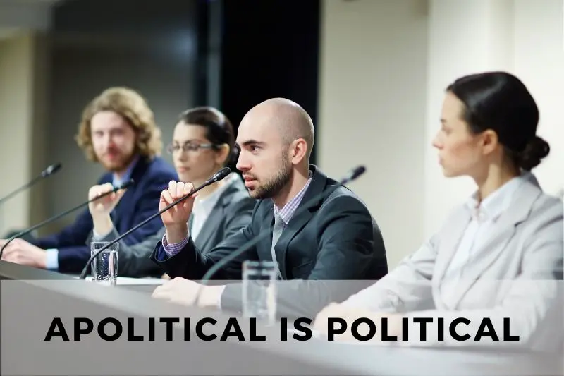 Apolitical Is Political
