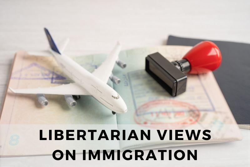 Libertarian Views on Immigration