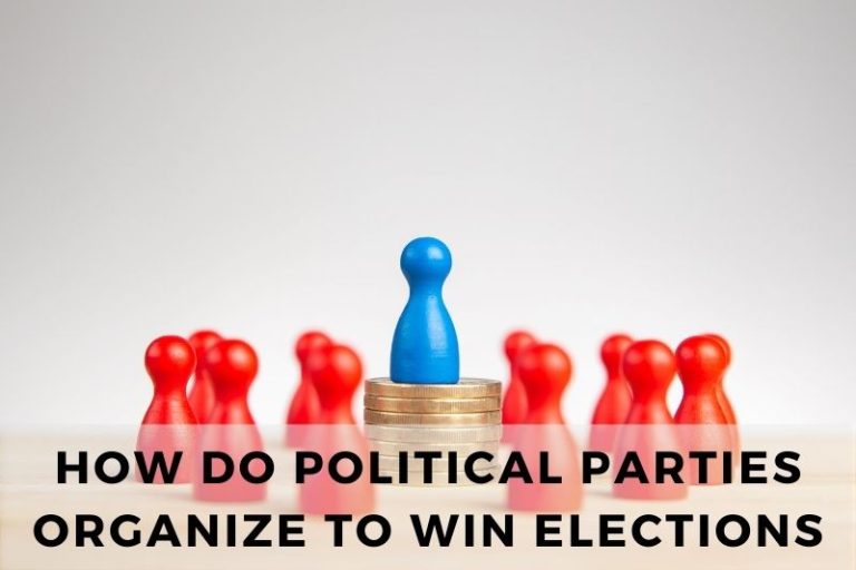 How Do Political Parties Organize to Win Elections