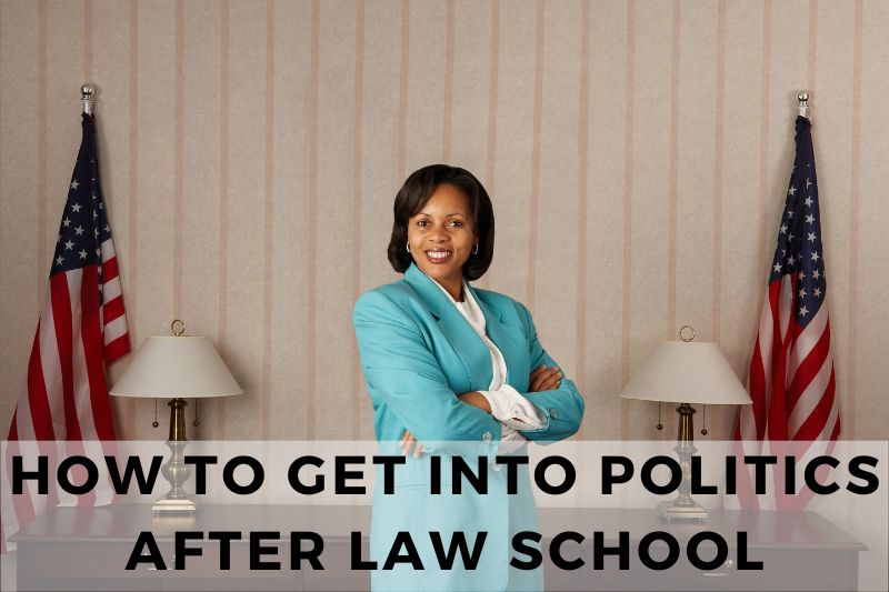 How to Get Into Politics After Law School