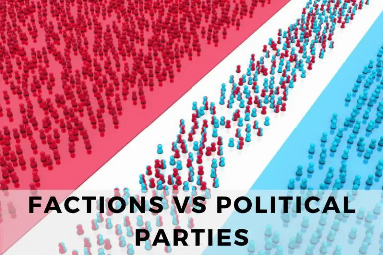 Political Factions vs Political Parties: A Comparison